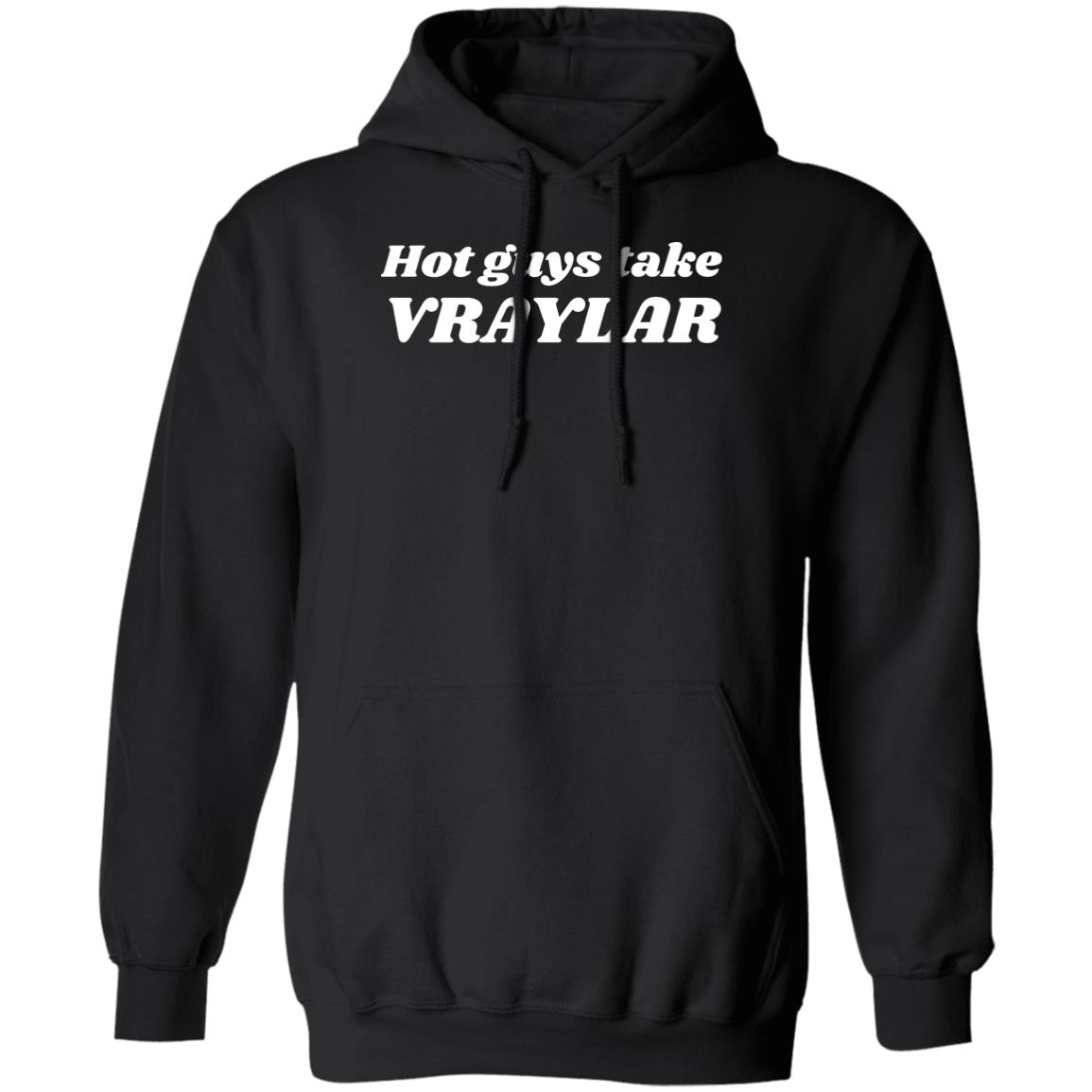 Guys Take Vraylar Shirt, Hoodie