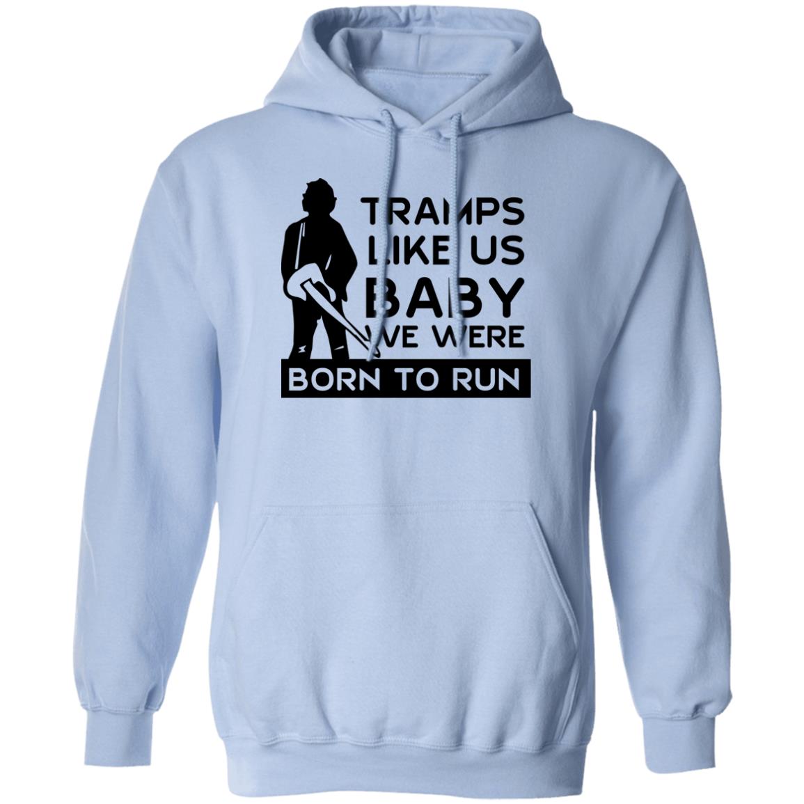 Tramps Like Us Baby We Were Born To Run Shirt, Hoodie