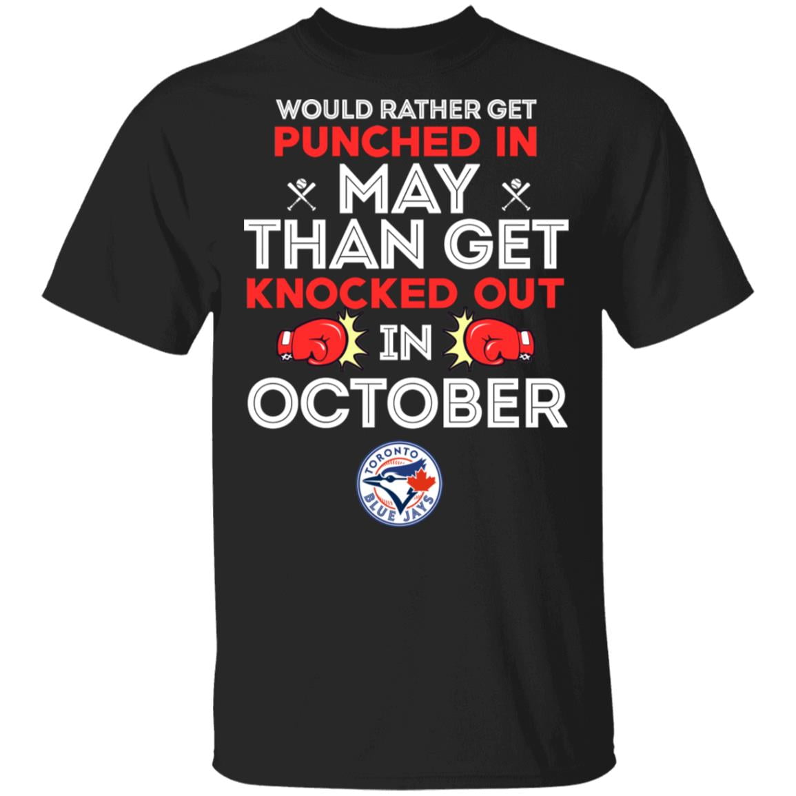 Would Rather Get Punched In May Than Get Knocked Out In October Shirt, Hoodie, Tank