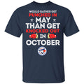 Would Rather Get Punched In May Than Get Knocked Out In October Shirt, Hoodie, Tank