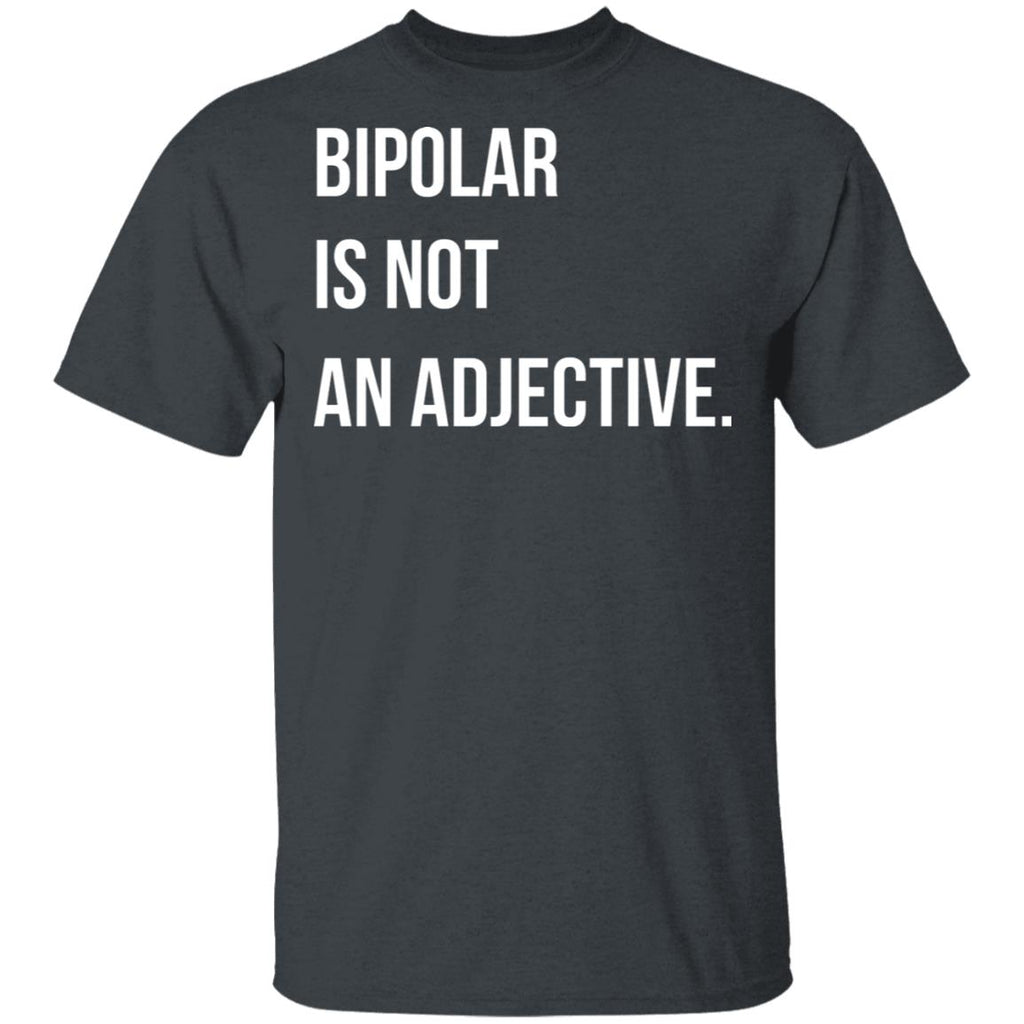Bipolar Is Not An Adjective Shirt, Hoodie, Tank