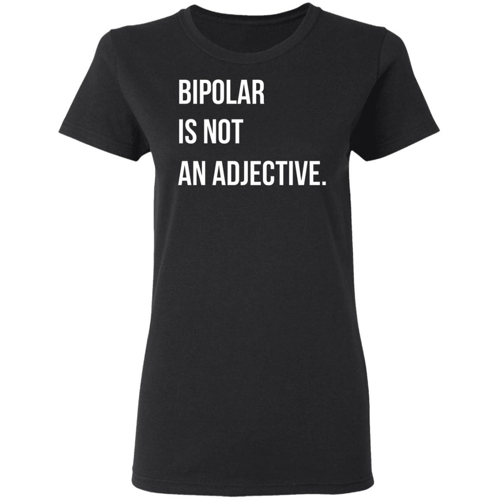 Bipolar Is Not An Adjective Shirt, Hoodie, Tank