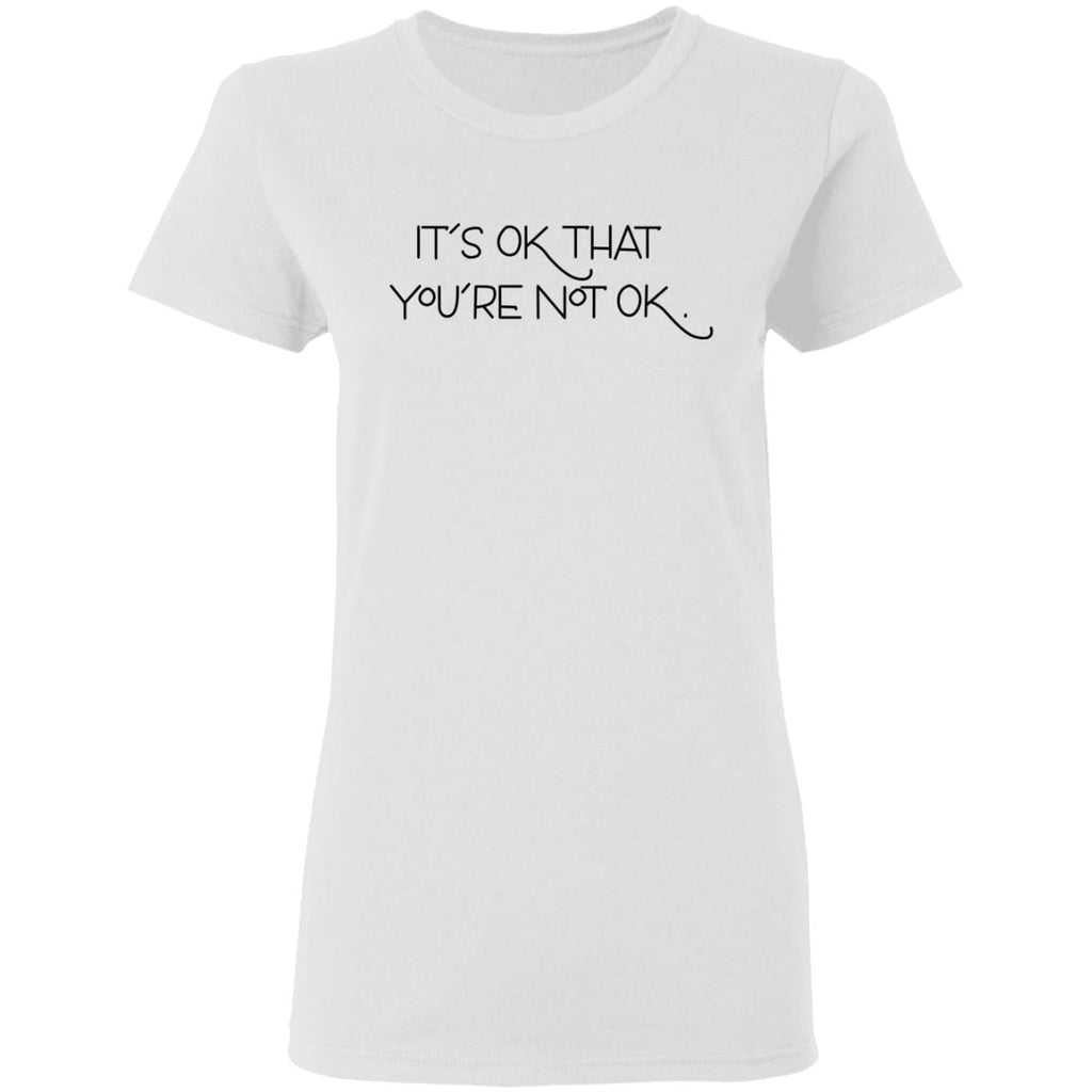 It’s Ok That You’re Not Ok Shirt, Hoodie, Tank