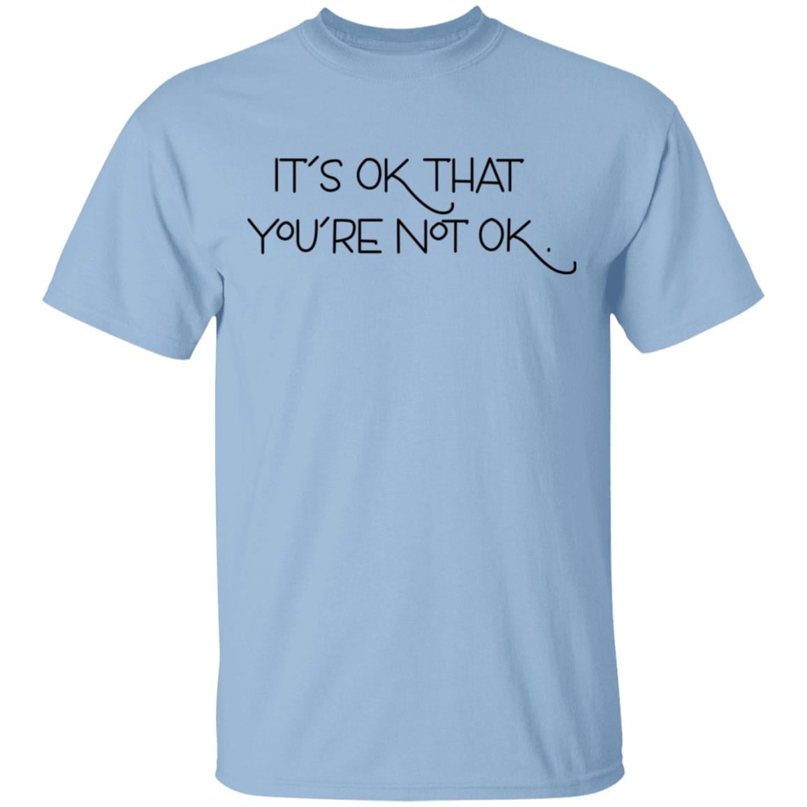 It’s Ok That You’re Not Ok Shirt, Hoodie, Tank