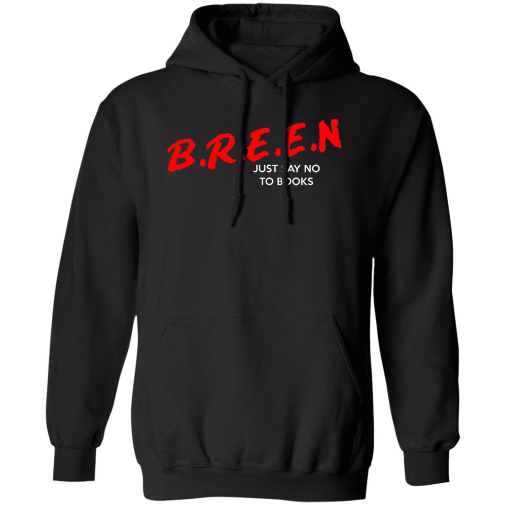 Breen Just Say No To Books Shirt, Hoodie