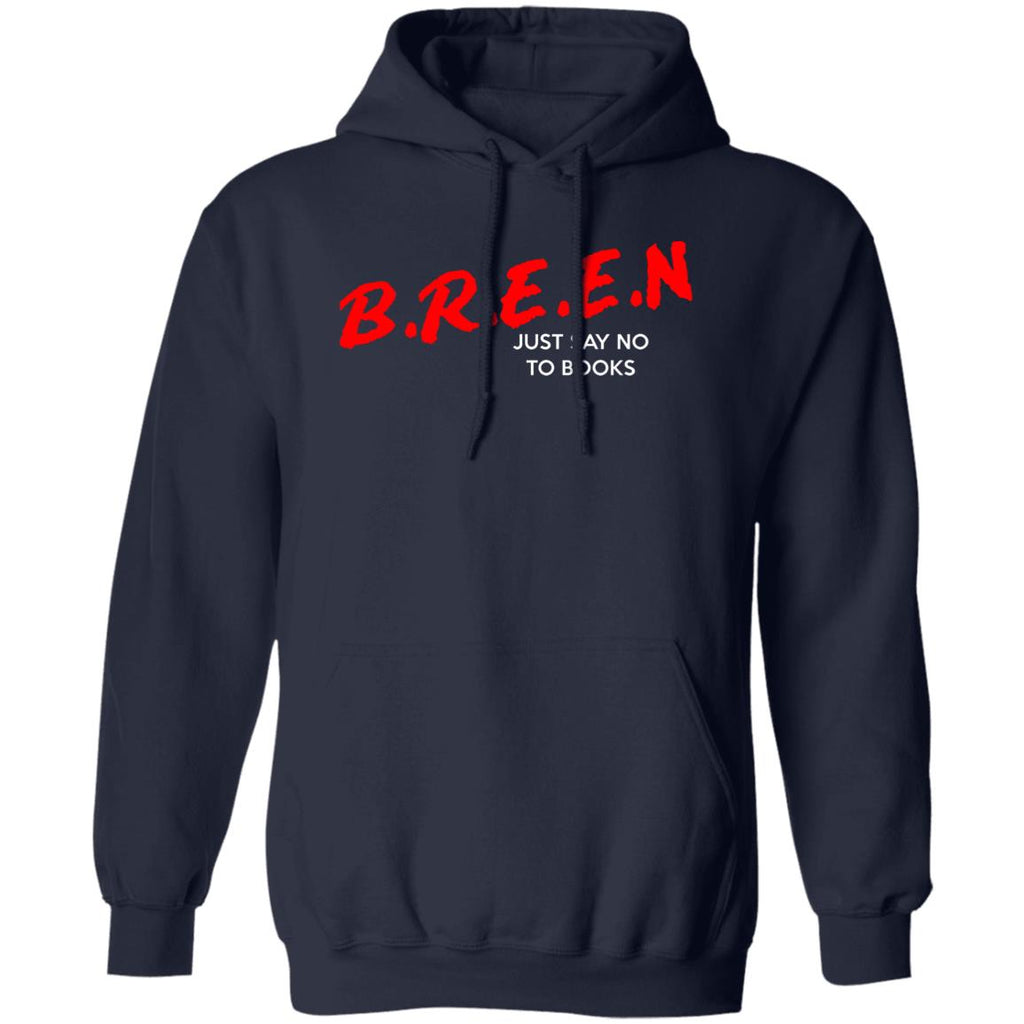 Breen Just Say No To Books Shirt, Hoodie