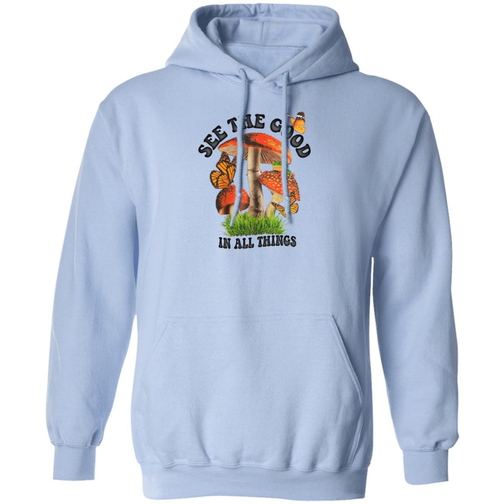 See The Good In All Things Mushroom Shirt, Hoodie