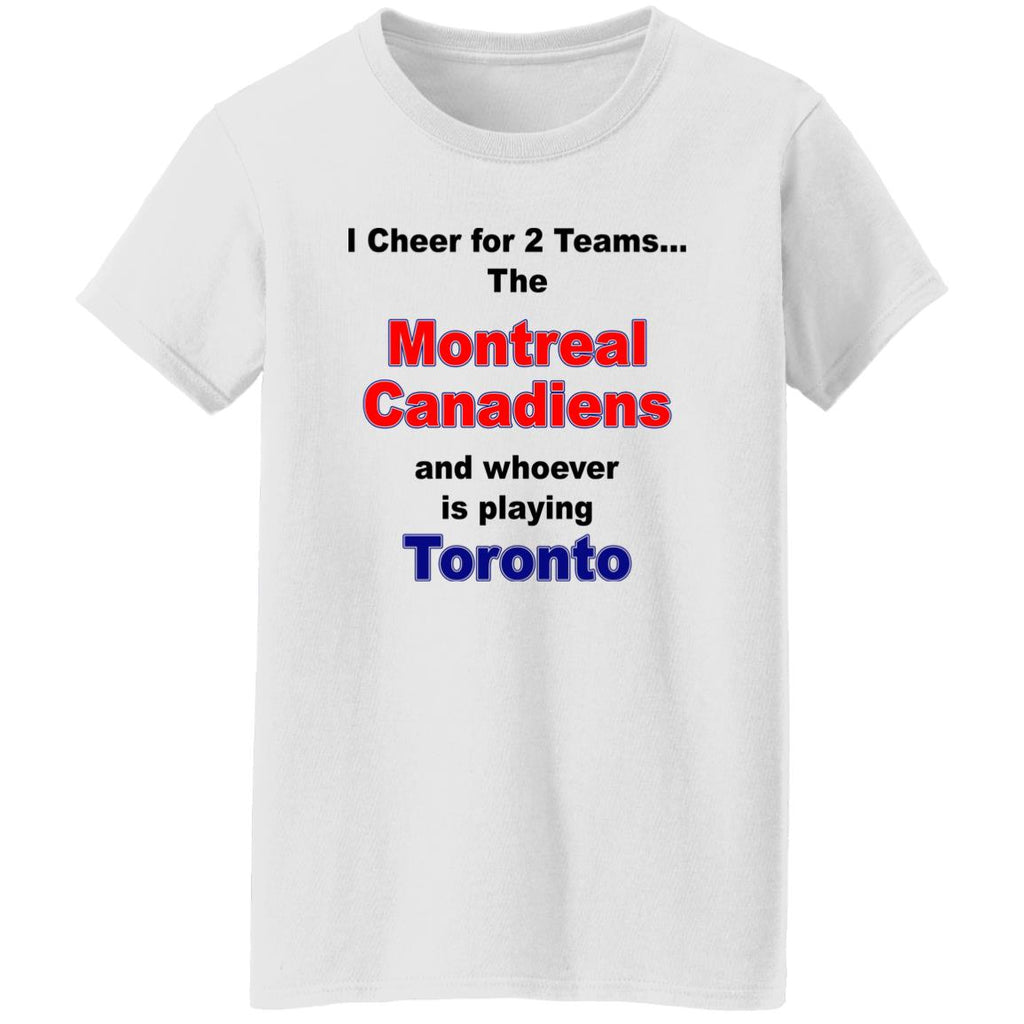 I Cheer For 2 Teams The Montreal Canadiens And Playing Toronto Shirt, Hoodie