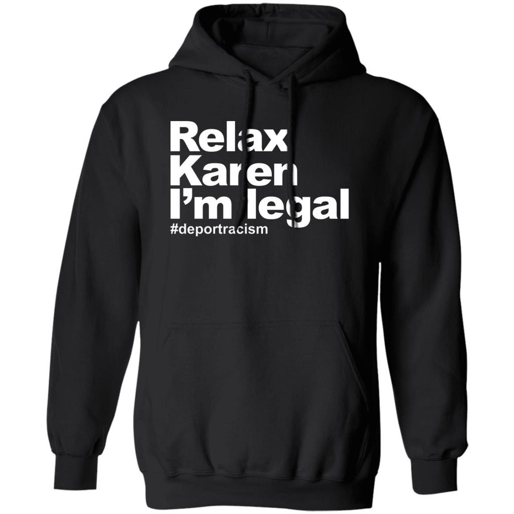 Relax Karen I’m Legal #deportracism