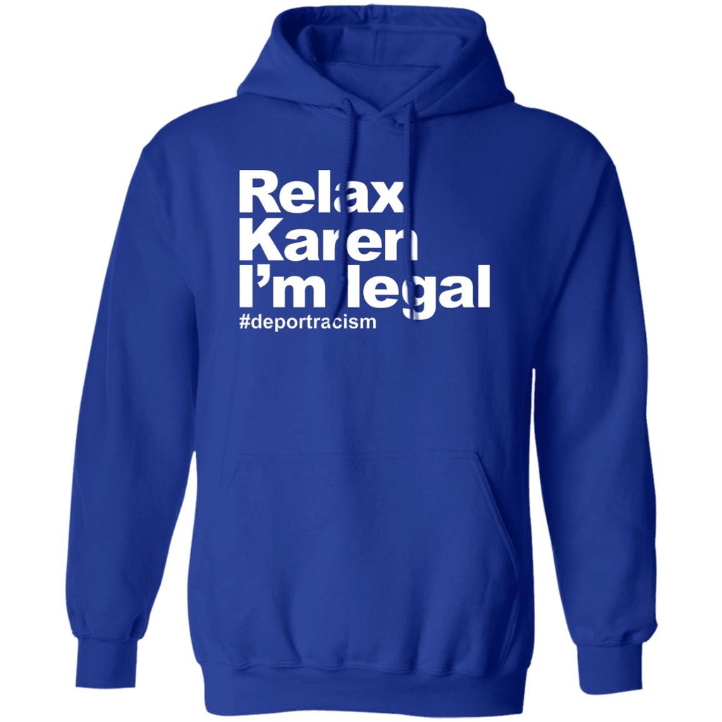Relax Karen I’m Legal #deportracism