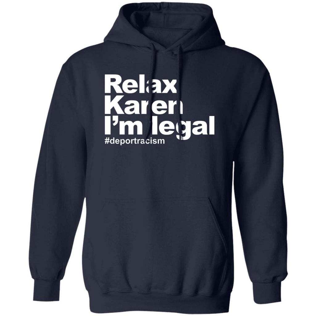 Relax Karen I’m Legal #deportracism