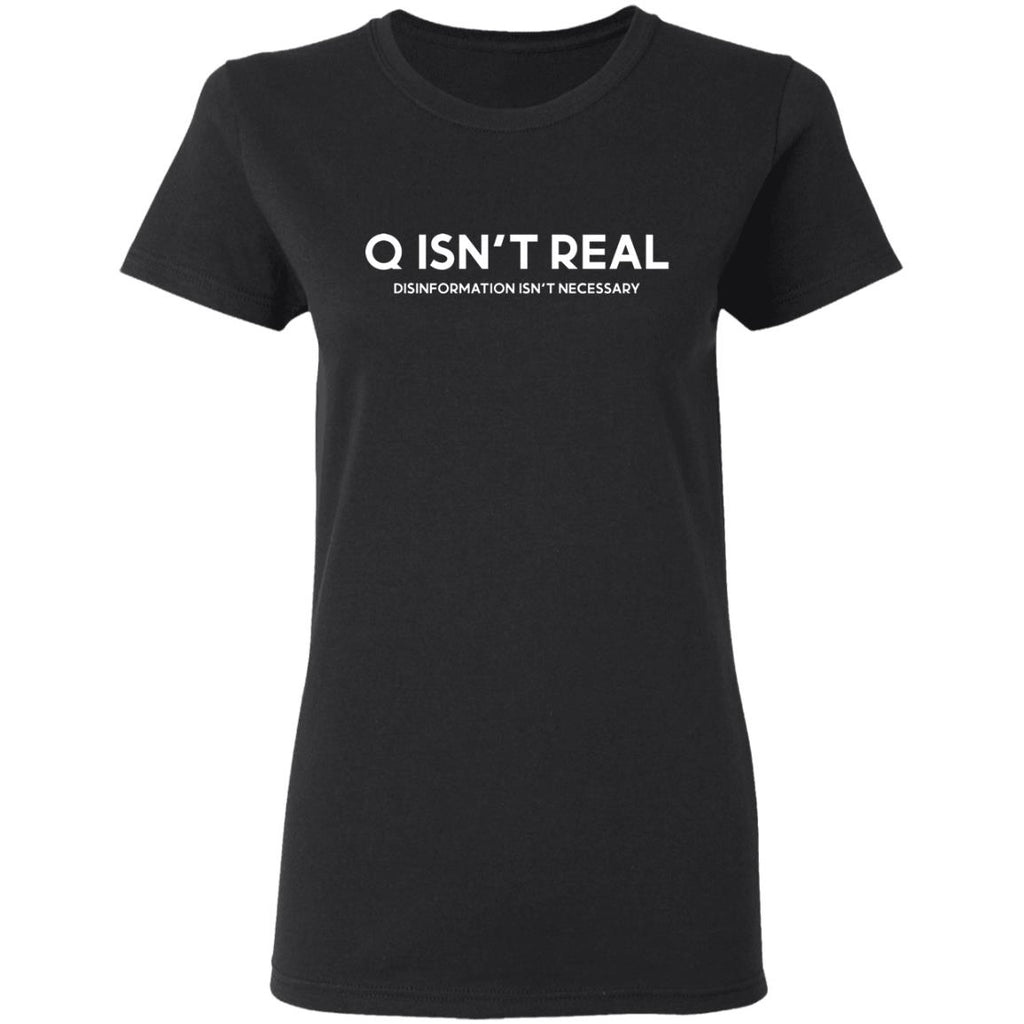 Q Isn’t Real Disinformation Isn’t Necessary Shirt, Hoodie, Tank