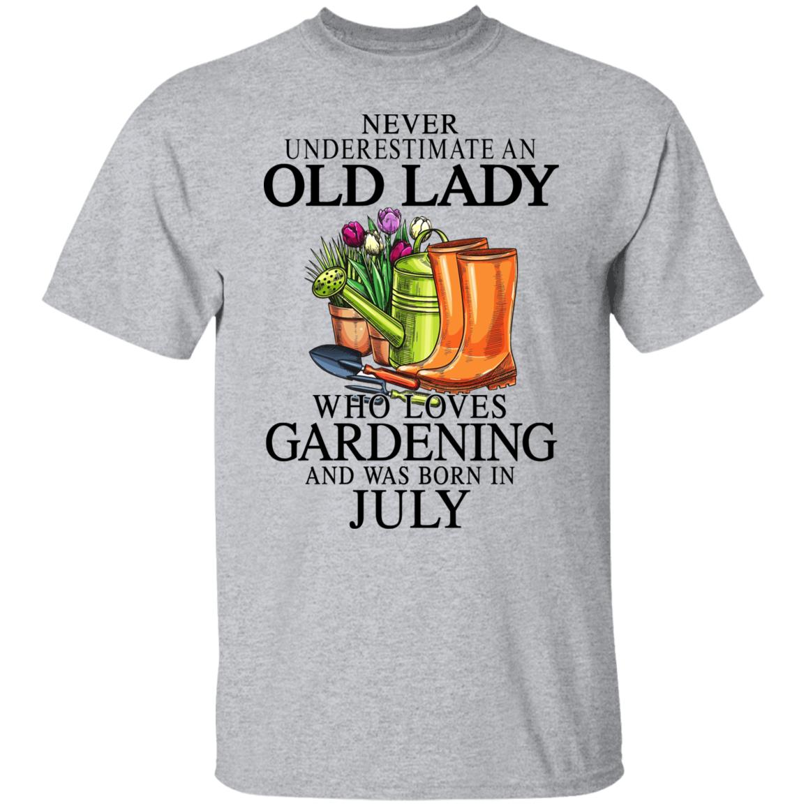 Never Underestimate An Old Lady Who Loves Gardening And Was Born In July Shirt, Hoodie, Tank