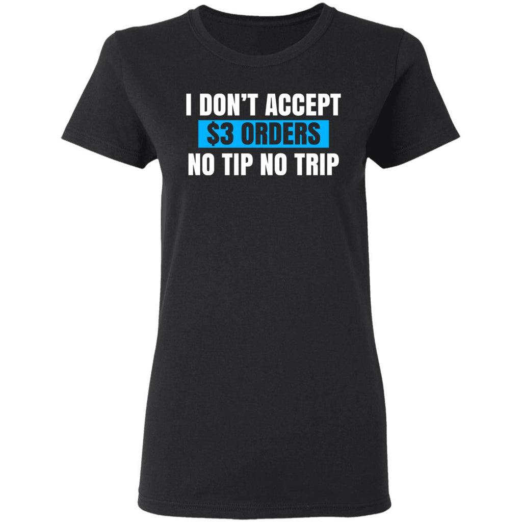 I Don’t Accept Orders No Tip No Trip Shirt, Hoodie, Tank