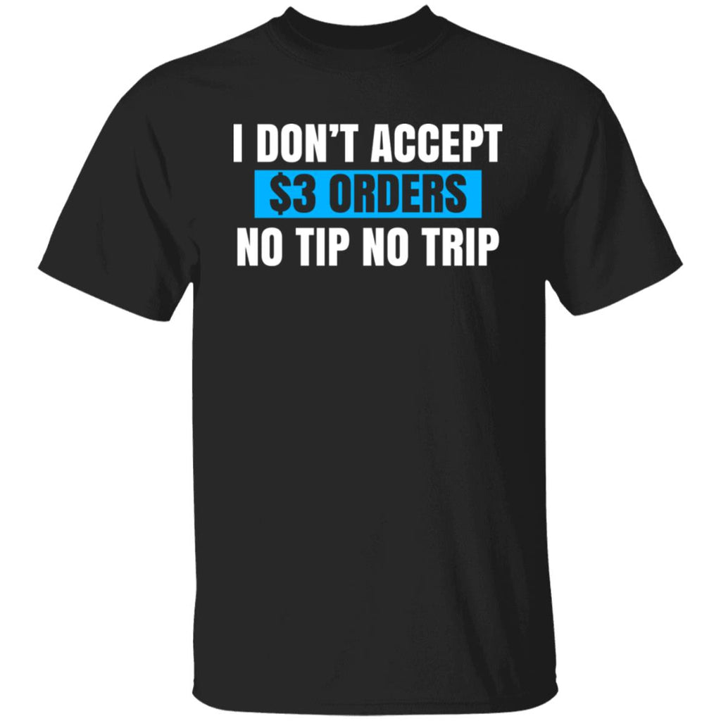 I Don’t Accept Orders No Tip No Trip Shirt, Hoodie, Tank