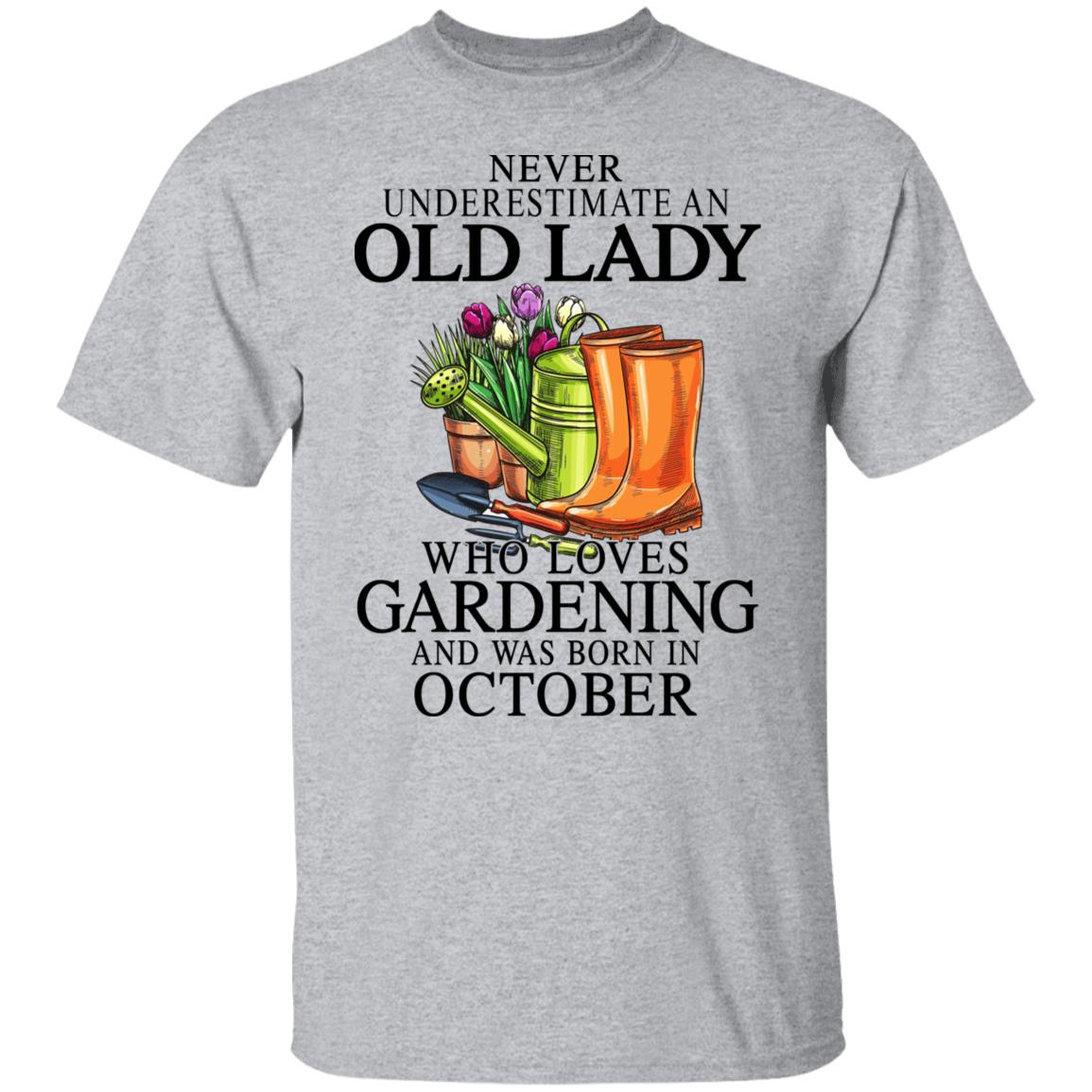 Never Underestimate An Old Lady Who Loves Gardening And Was Born In October Shirt, Hoodie, Tank