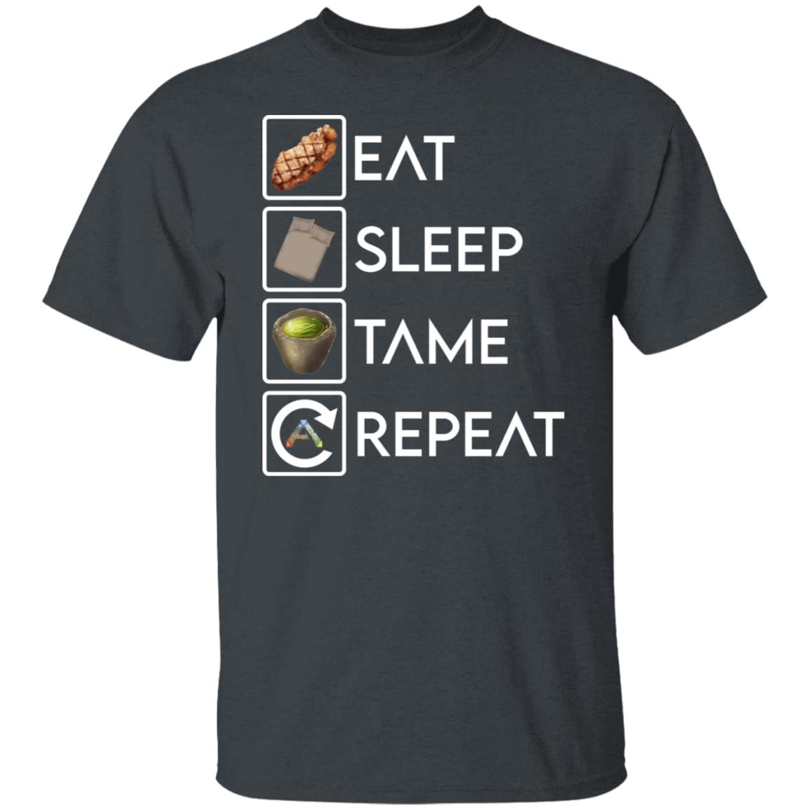 Eat Sleep Tame Repeat Ark Survival Evolved Shirt, Hoodie, Tank