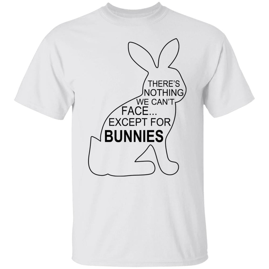 There’s Nothing We Can’t Face Except For Bunnies Shirt, Hoodie, Tank