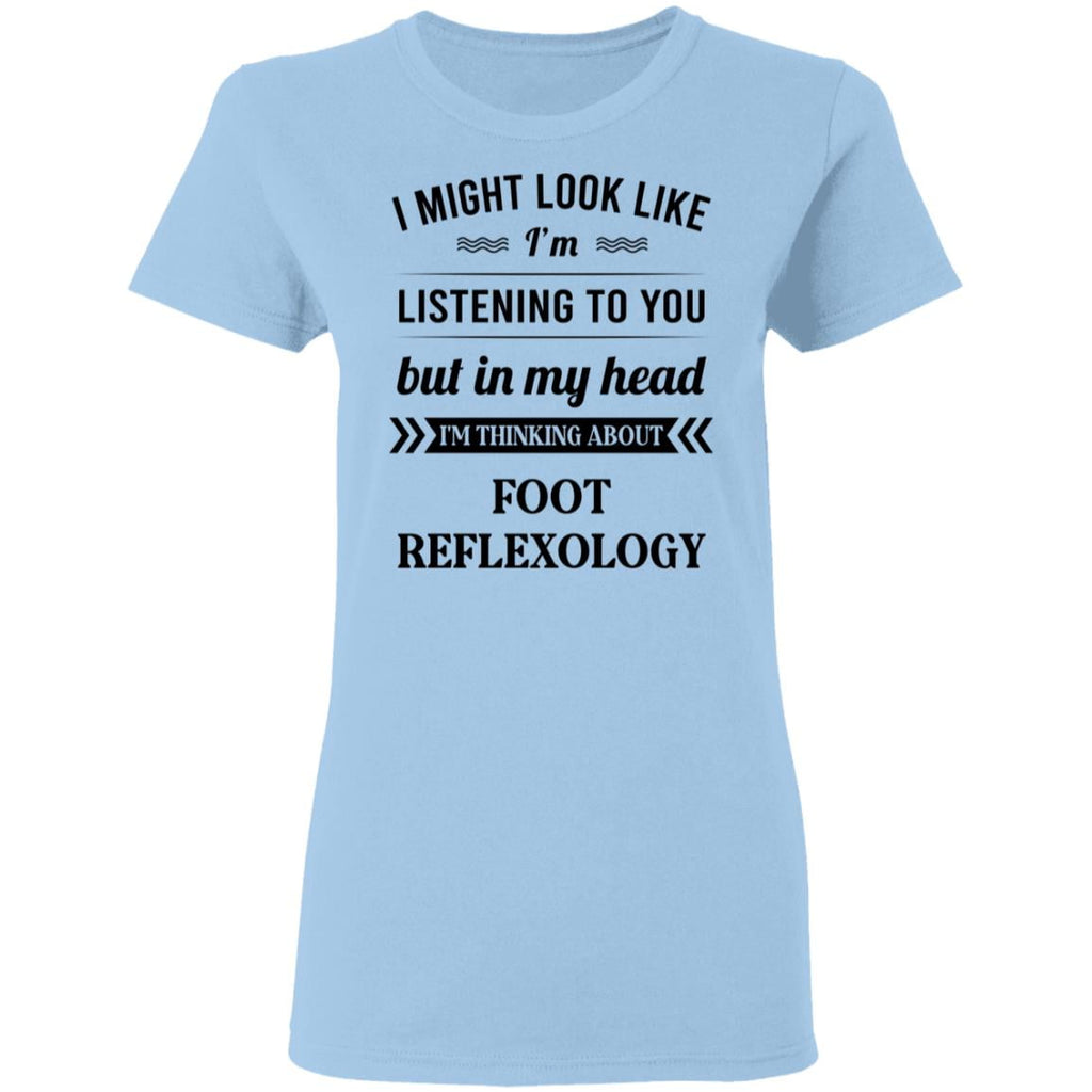 I Might Look Like I’m Listening To You Foot Reflexology Shirt, Hoodie, Tank