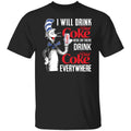 I Will Drink Diet Coke Here Or There And Everywhere Shirt, Hoodie, Tank