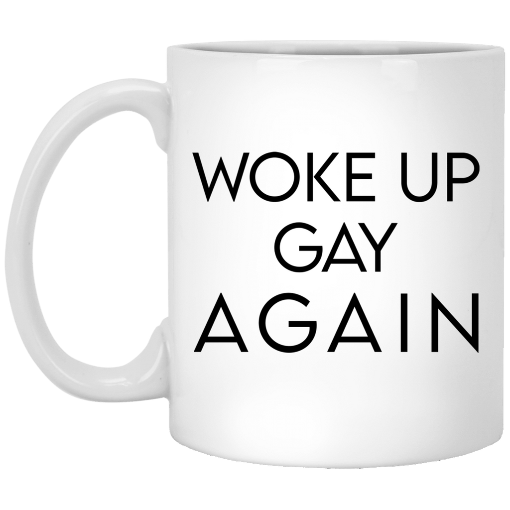 Woke Up Gay Again Mug