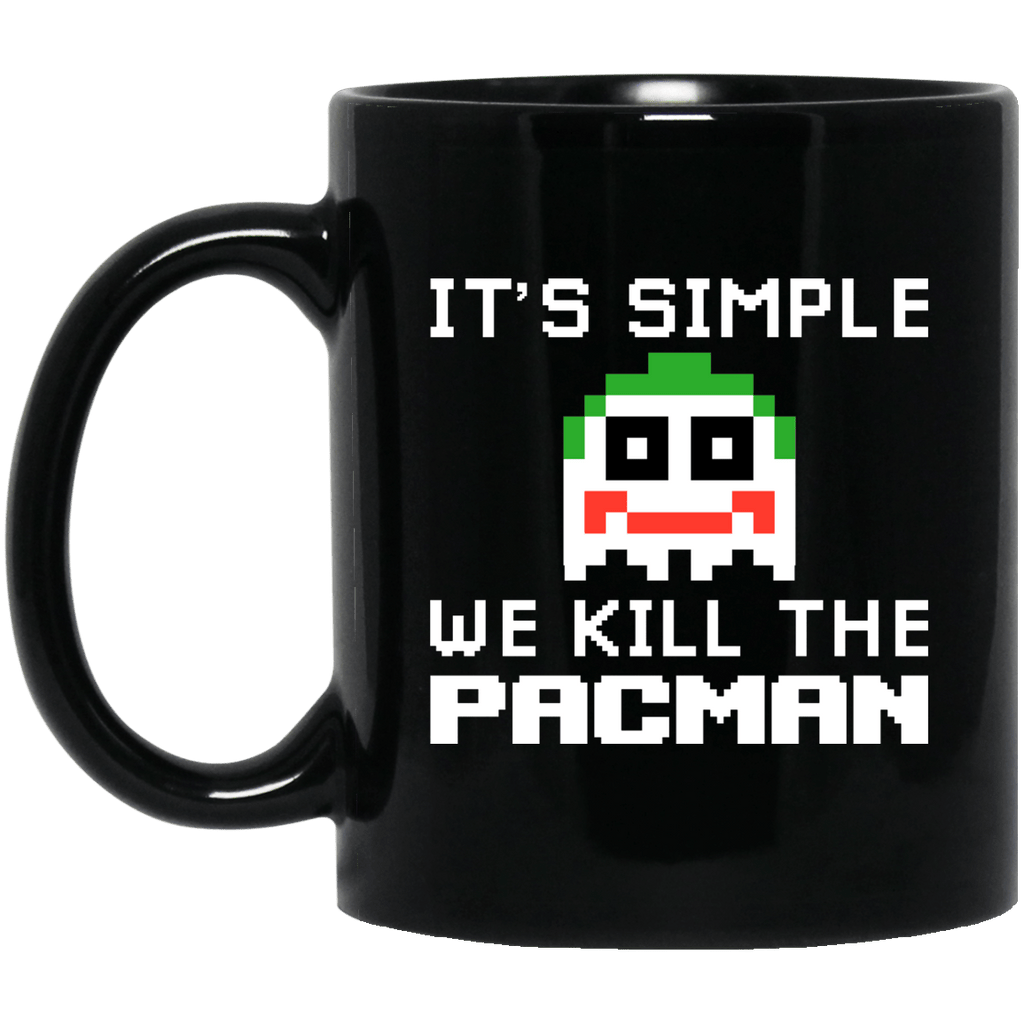 It’s Simple We Kill The Pacman Joker Mug