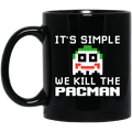 It’s Simple We Kill The Pacman Joker Mug