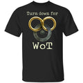 Wheel Of Time Turn Down For Wot Shirt, Hoodie, Tank