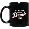 My Bullpen Makes Me Drunk Mug
