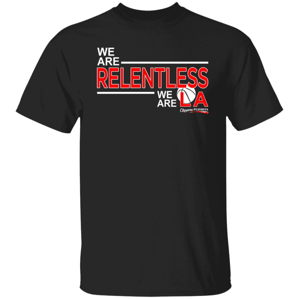 We Are Relentless We Are LA Los Angeles Clippers Shirt, Hoodie, Tank