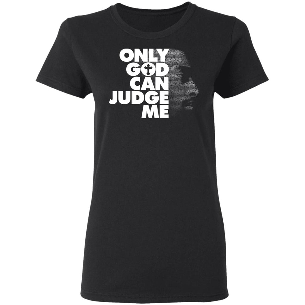 Tupac Only God Can Judge Me Shirt, Hoodie, Tank