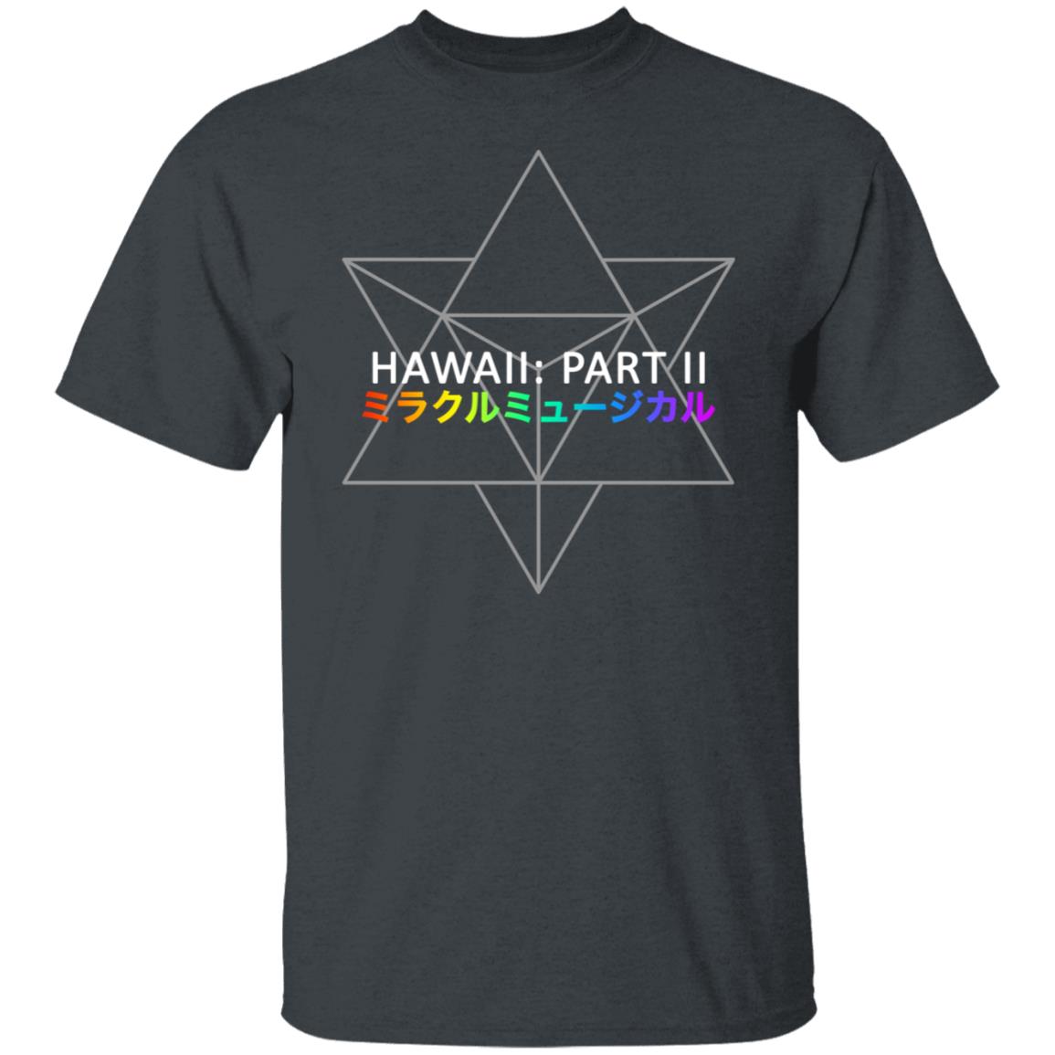 Miracle Musical – Hawaii Part Ii Shirt, Hoodie, Tank
