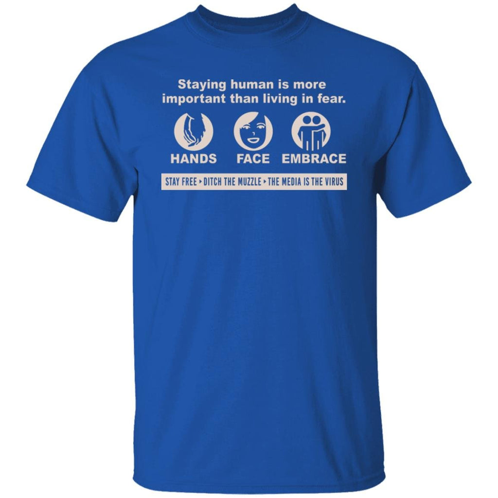Staying Human Is More Important Than Living In Fear Hands Face Embrace Shirt, Hoodie, Tank