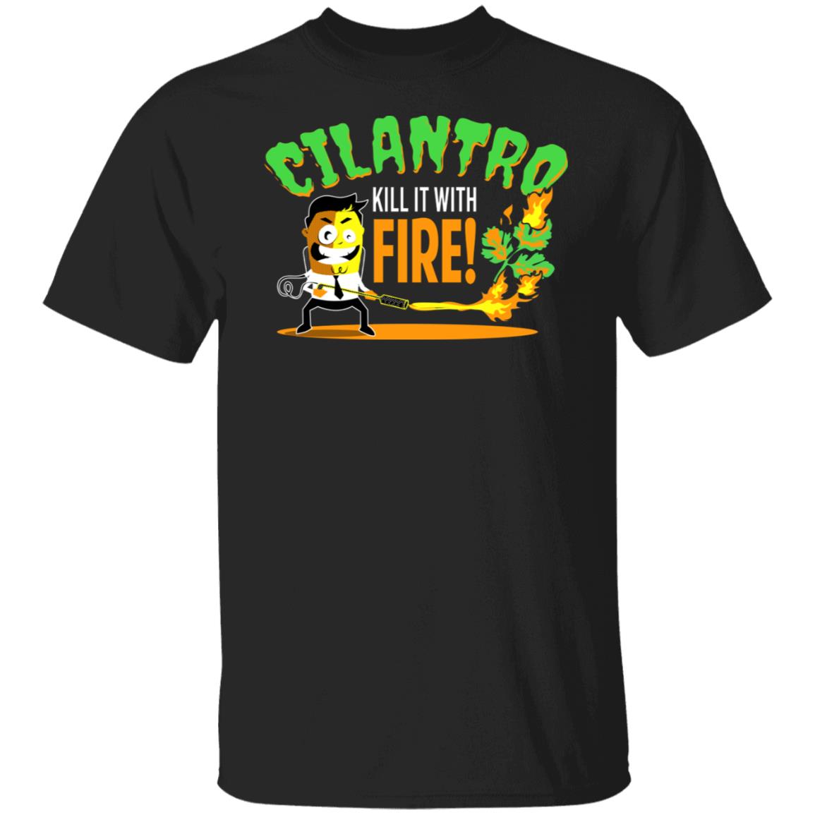 Cilantro Kill It With Fire Shirt, Hoodie, Tank