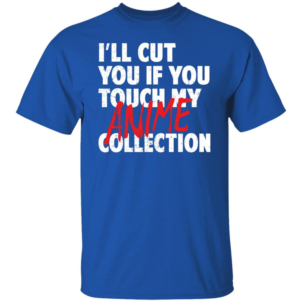I’ll Cut You If You Touch My Anime Collection Shirt, Hoodie, Tank
