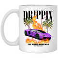 Drippin The World Gone Mad Drip Too Hard Mug