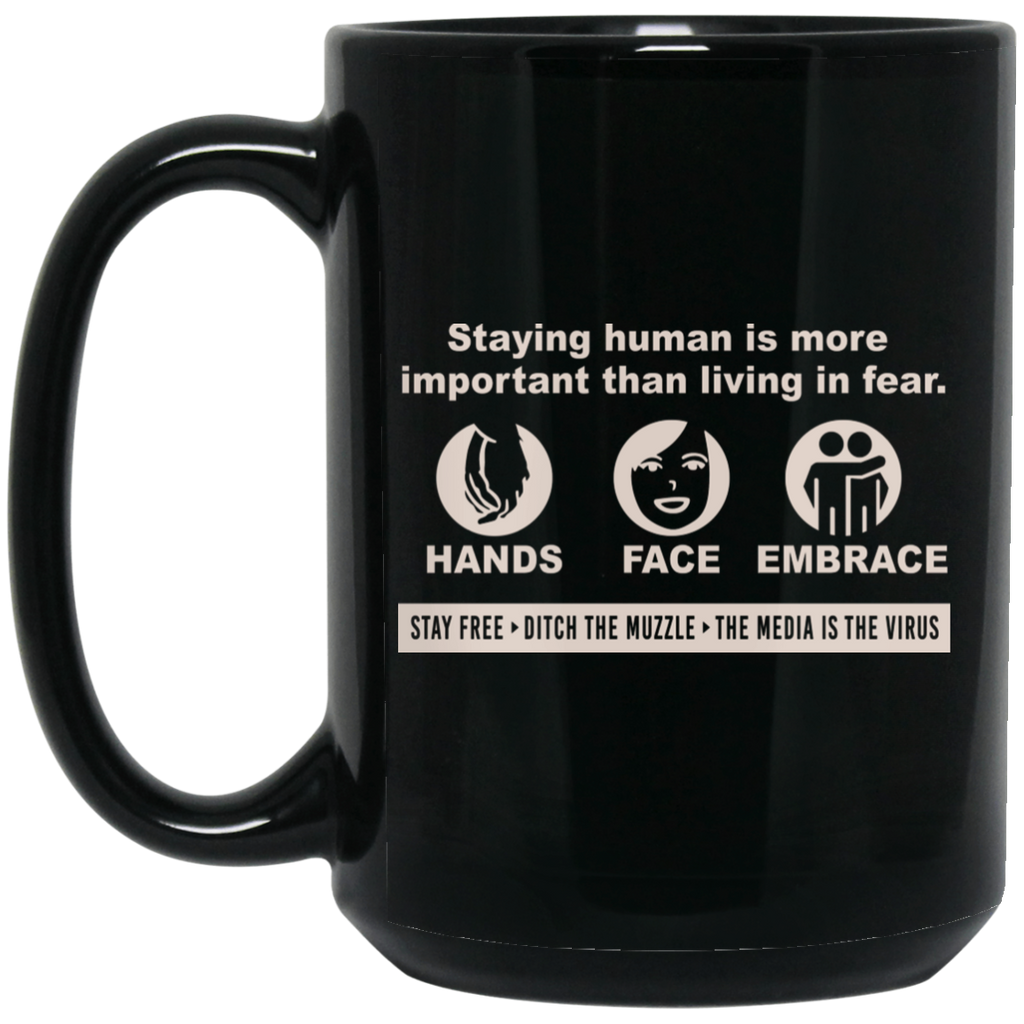 Staying Human Is More Important Than Living In Fear Hands Face Embrace Mug