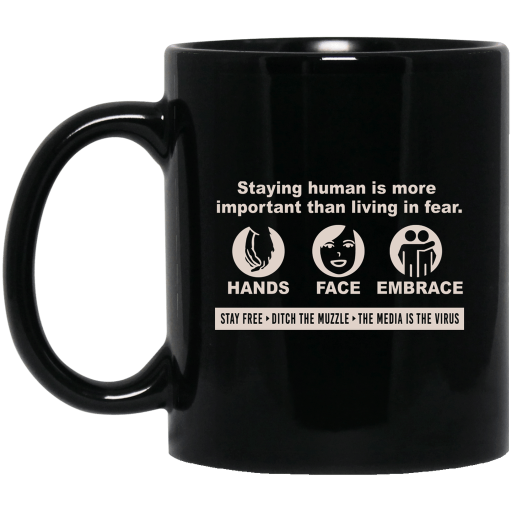 Staying Human Is More Important Than Living In Fear Hands Face Embrace Mug