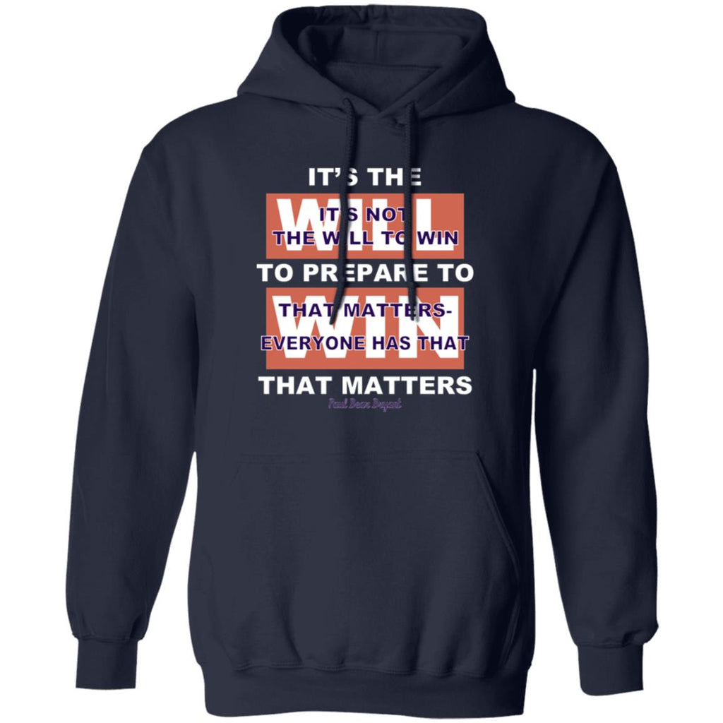 It’s The Will To Prepare To Win That Matters Shirt, Hoodie, Tank
