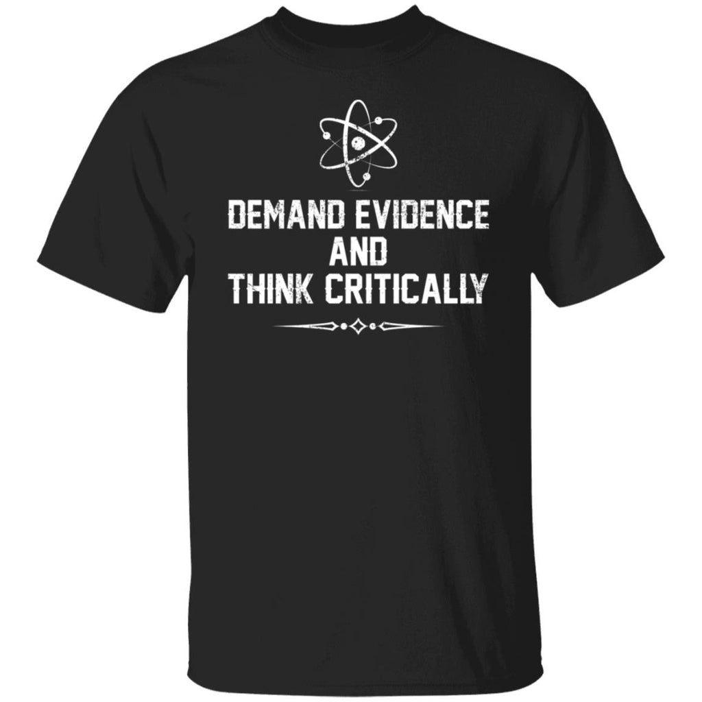 Demand Evidence And Think Critically Shirt, Hoodie, Tank