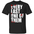 Every Last One Of Them Shirt, Hoodie, Tank