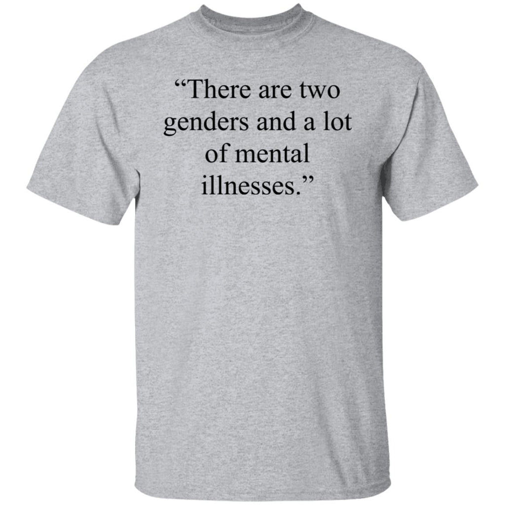 There Are Two Genders And A Lot Of Mental Illnesses Shirt, Hoodie, Tank
