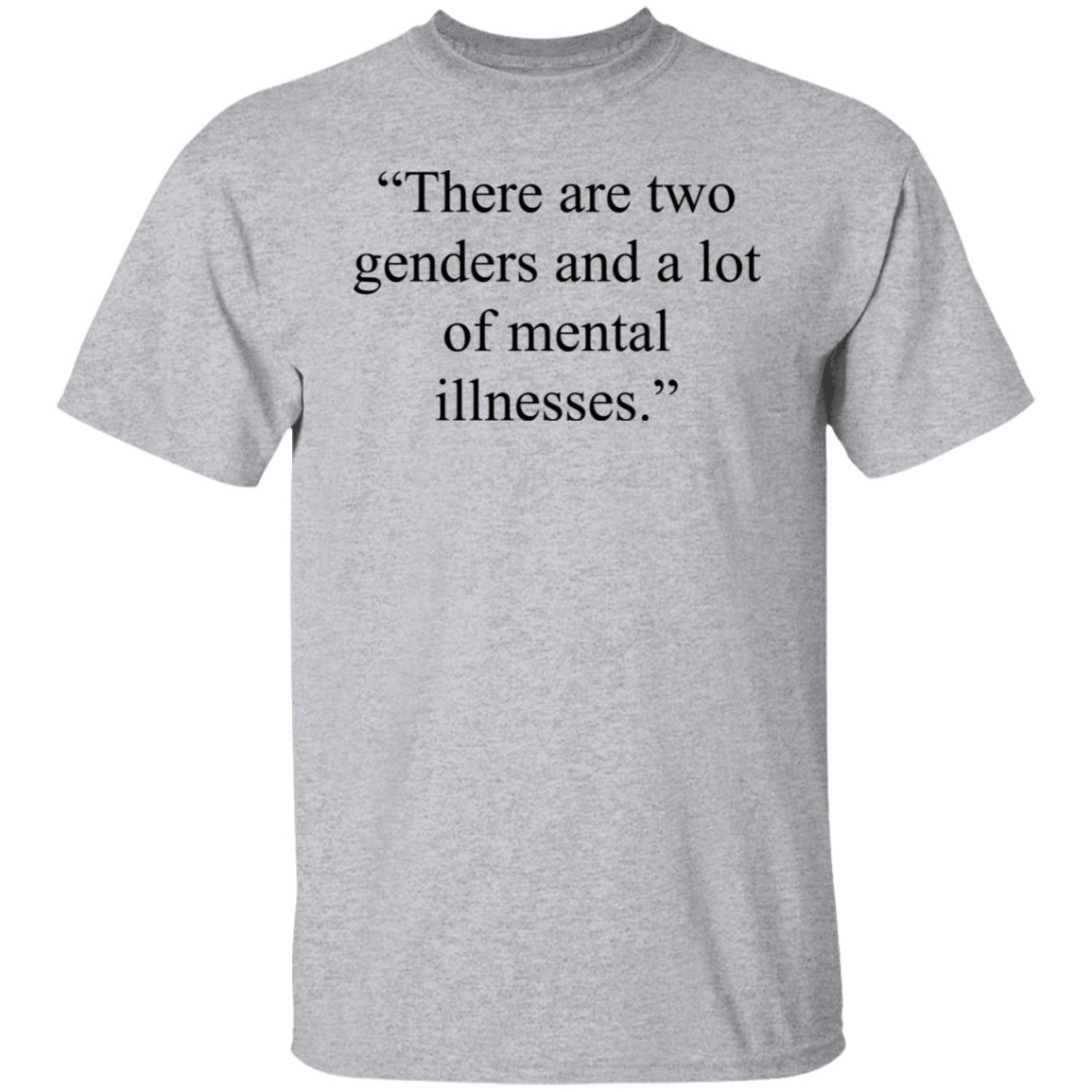 There Are Two Genders And A Lot Of Mental Illnesses Shirt, Hoodie, Tank