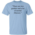 There Are Two Genders And A Lot Of Mental Illnesses Shirt, Hoodie, Tank