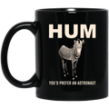 Hum You’d Prefer An Astronaut Mug