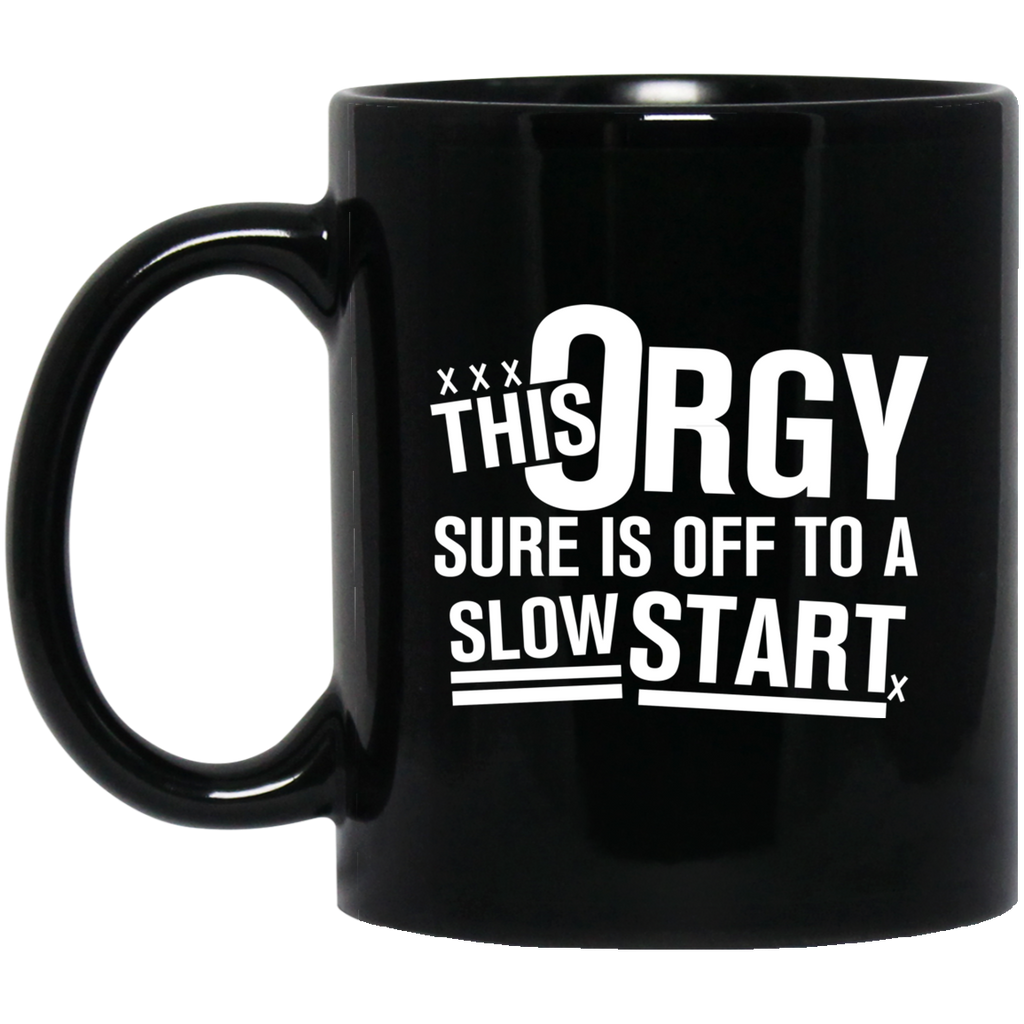 This Orgy Sure Is Off To A Slow Start Mug