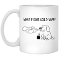 What If Dog Could Vape Mug