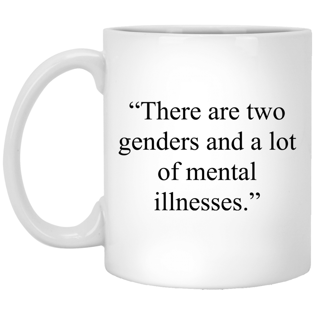 There Are Two Genders And A Lot Of Mental Illnesses Mug