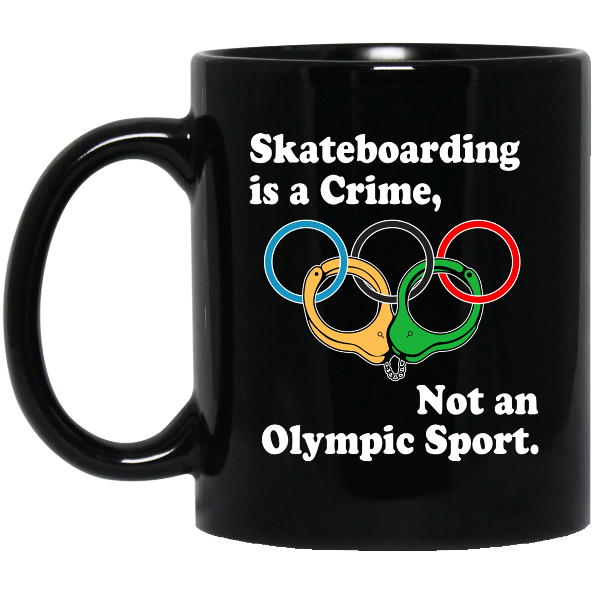 Skateboarding Is A Crime Not An Olympic Sport Mug