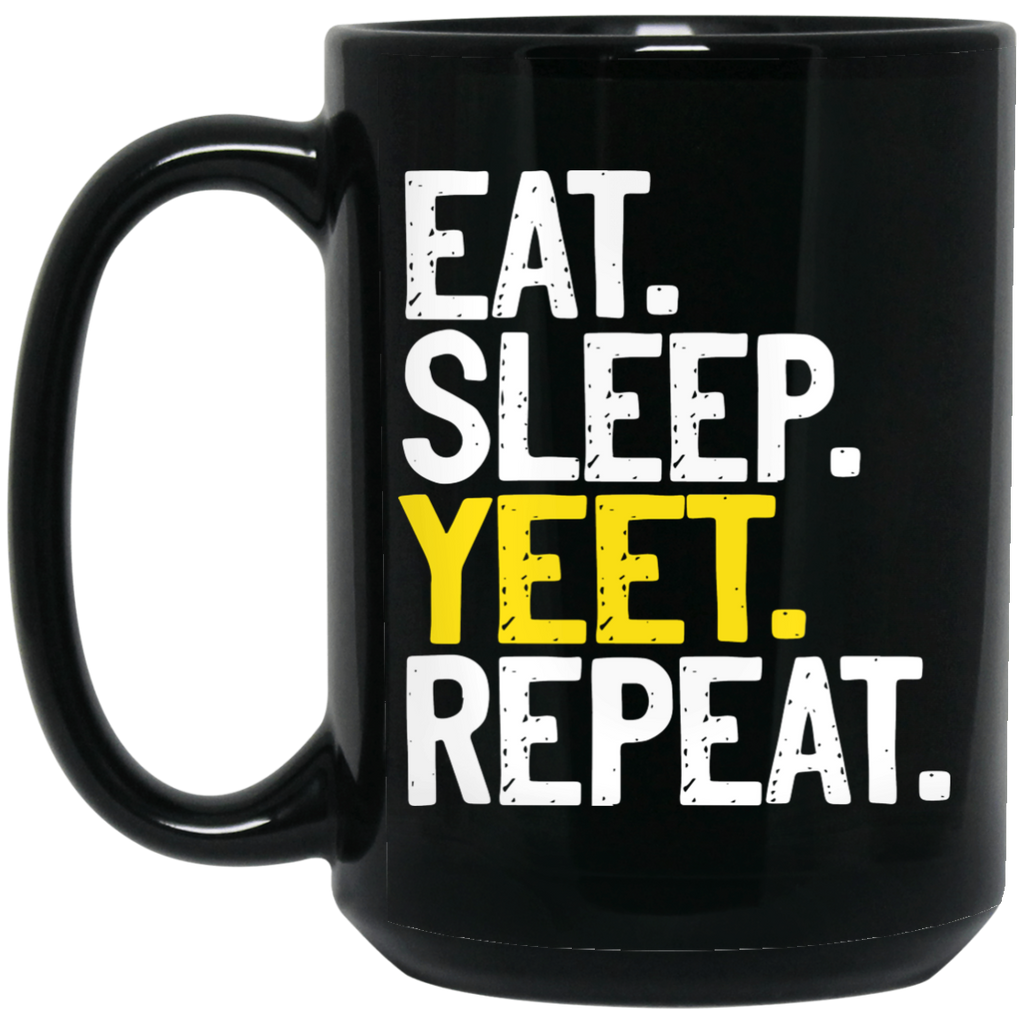 Eat Sleep Yeet Repeat Mug